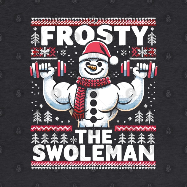 Frosty The Swoleman - Ugly Sweater Snowman Pun Fitness Humor by Lunatic Bear